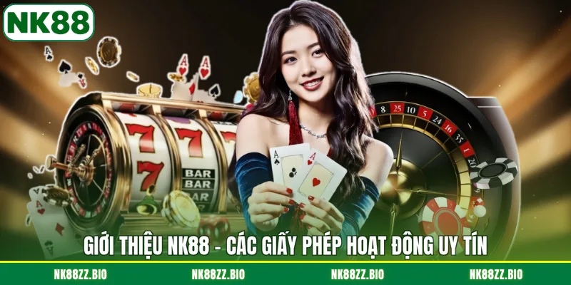 gioi-thieu-nk88-cac-giay-phep-hoat-dong-uy-tin