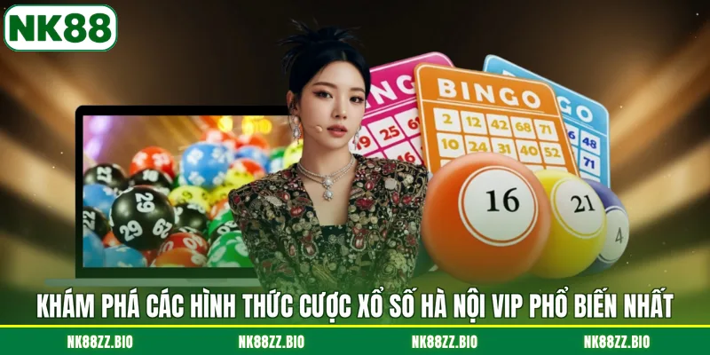 kham-pha-cac-hinh-thuc-cuoc-xo-so-ha-noi-vip-pho-bien-nhat