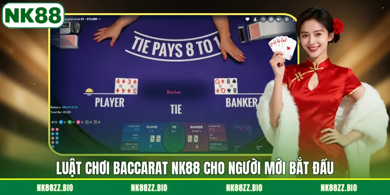 luat-choi-baccarat-nk88-cho-nguoi-moi-bat-dau